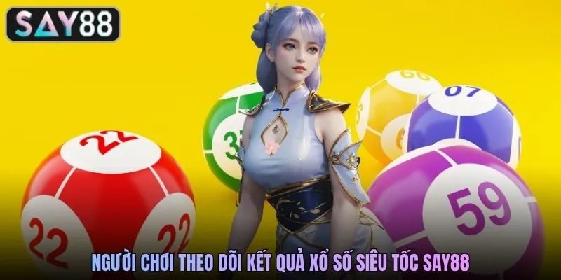 Người chơi theo dõi kết quả xổ số siêu tốc SAY88