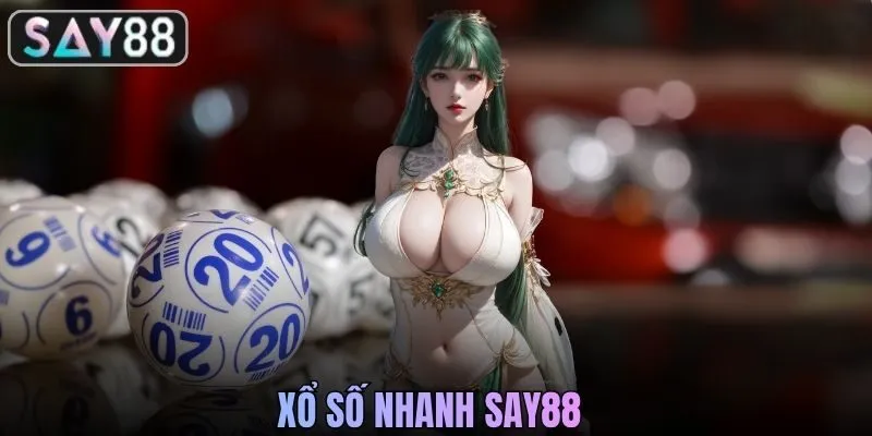 Xổ Số Nhanh SAY88 - Trải Nghiệm Quay Số Siêu Tốc Cực Cuốn